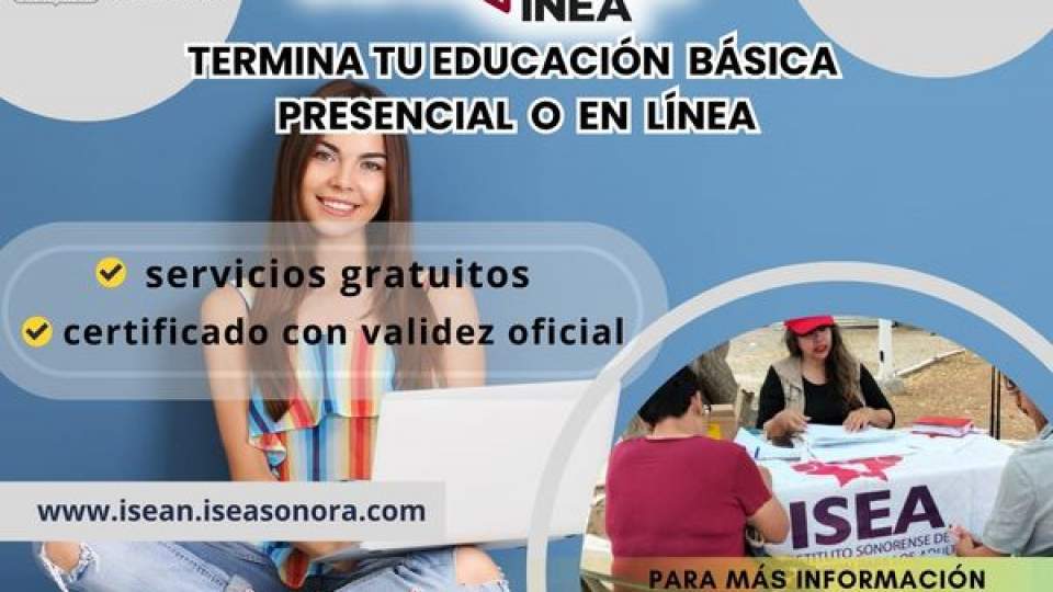 Termina tu educación básica presencial o en línea en el ISEA.