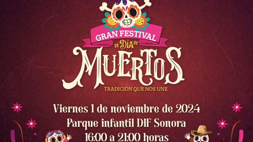 Invita Gobierno de Sonora al Gran Festival de Día de Muertos en Hermosillo